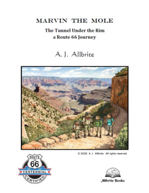 Marvin the Mole: The Tunnel Under the Rim a Route 66 Journey